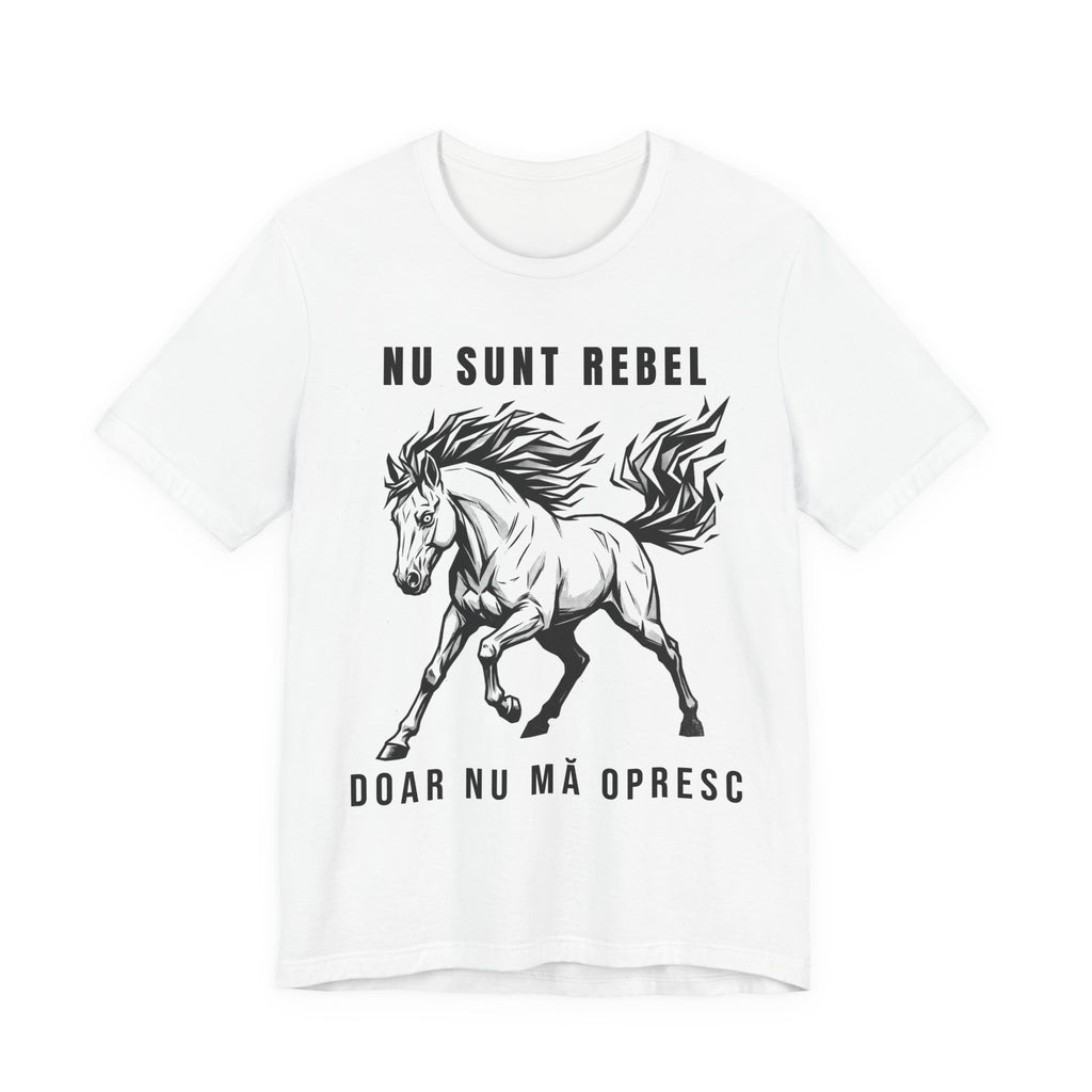 Tricou Edgy cu Cai 'Nu sunt rebel, doar nu mă opresc'