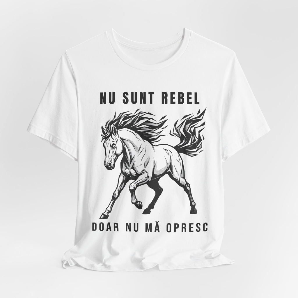Tricou Edgy cu Cai 'Nu sunt rebel, doar nu mă opresc'