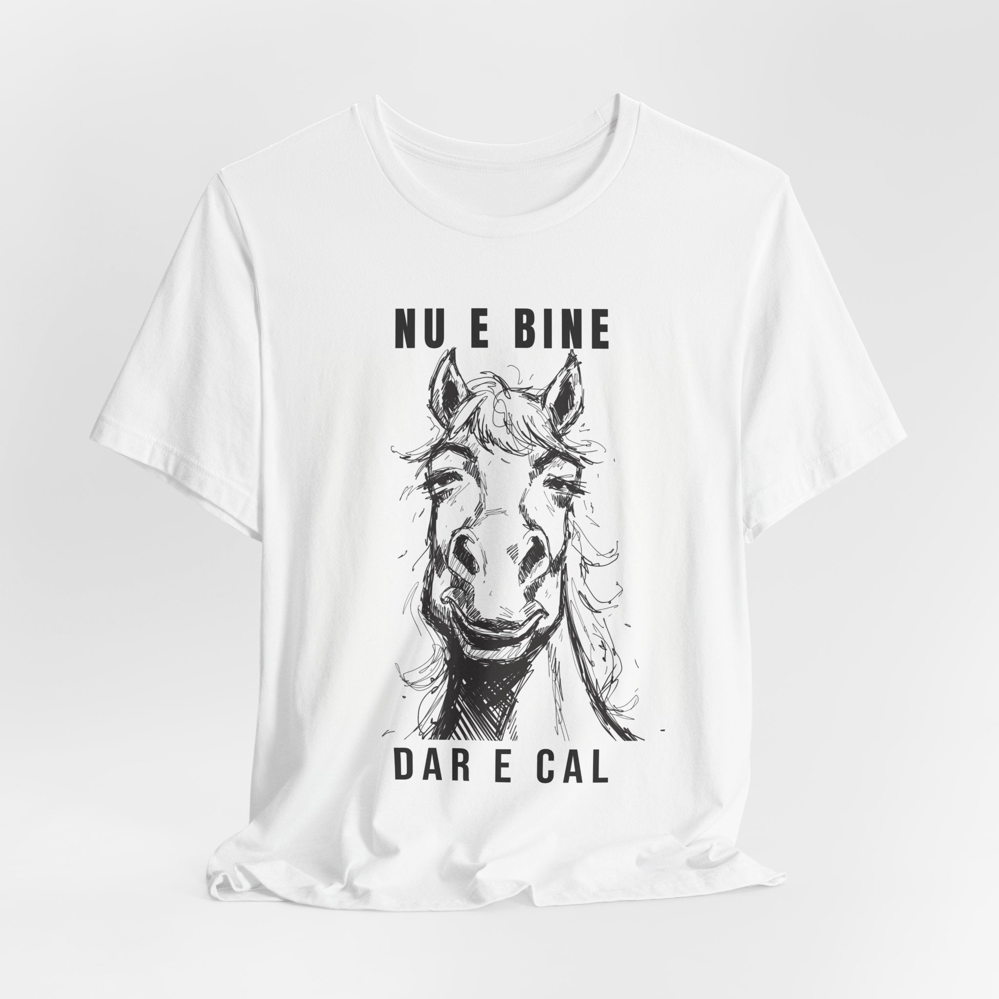 Tricou Edgy cu Cai— 'Nu e bine, dar e cal'