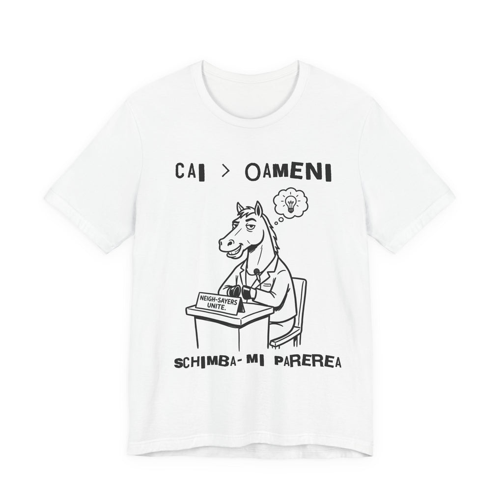 Tricou Amuzant cu Cai 'Cai > 'Oameni- Schimba‑mi Parerea'