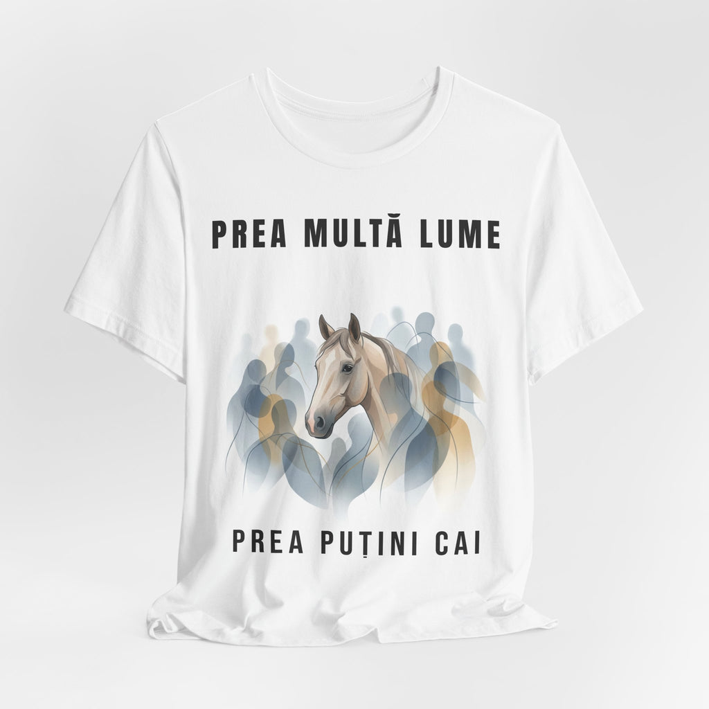 Tricou Edgy cu Cai 'Prea Multă Lume, Prea Puțini Cai'