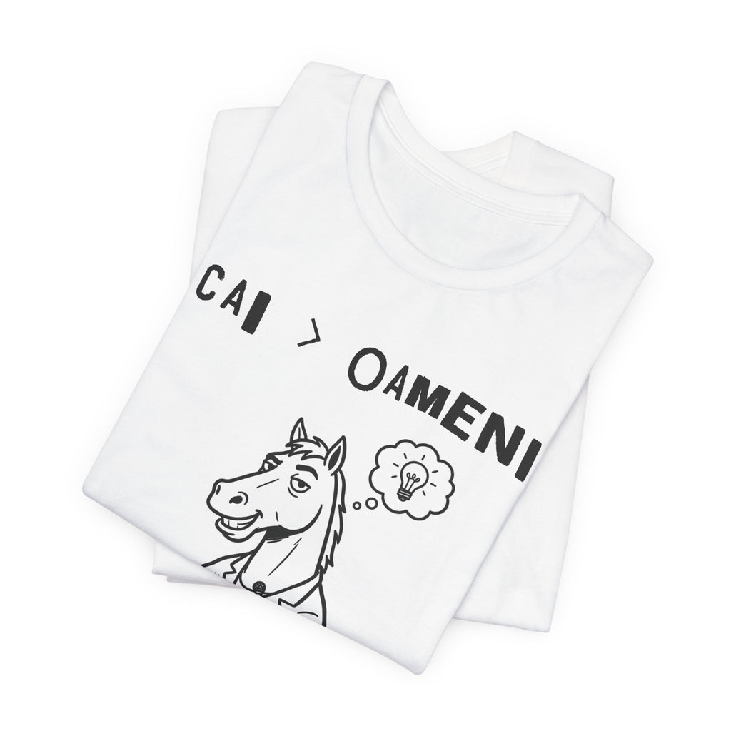Tricou Amuzant cu Cai 'Cai > 'Oameni- Schimba‑mi Parerea'