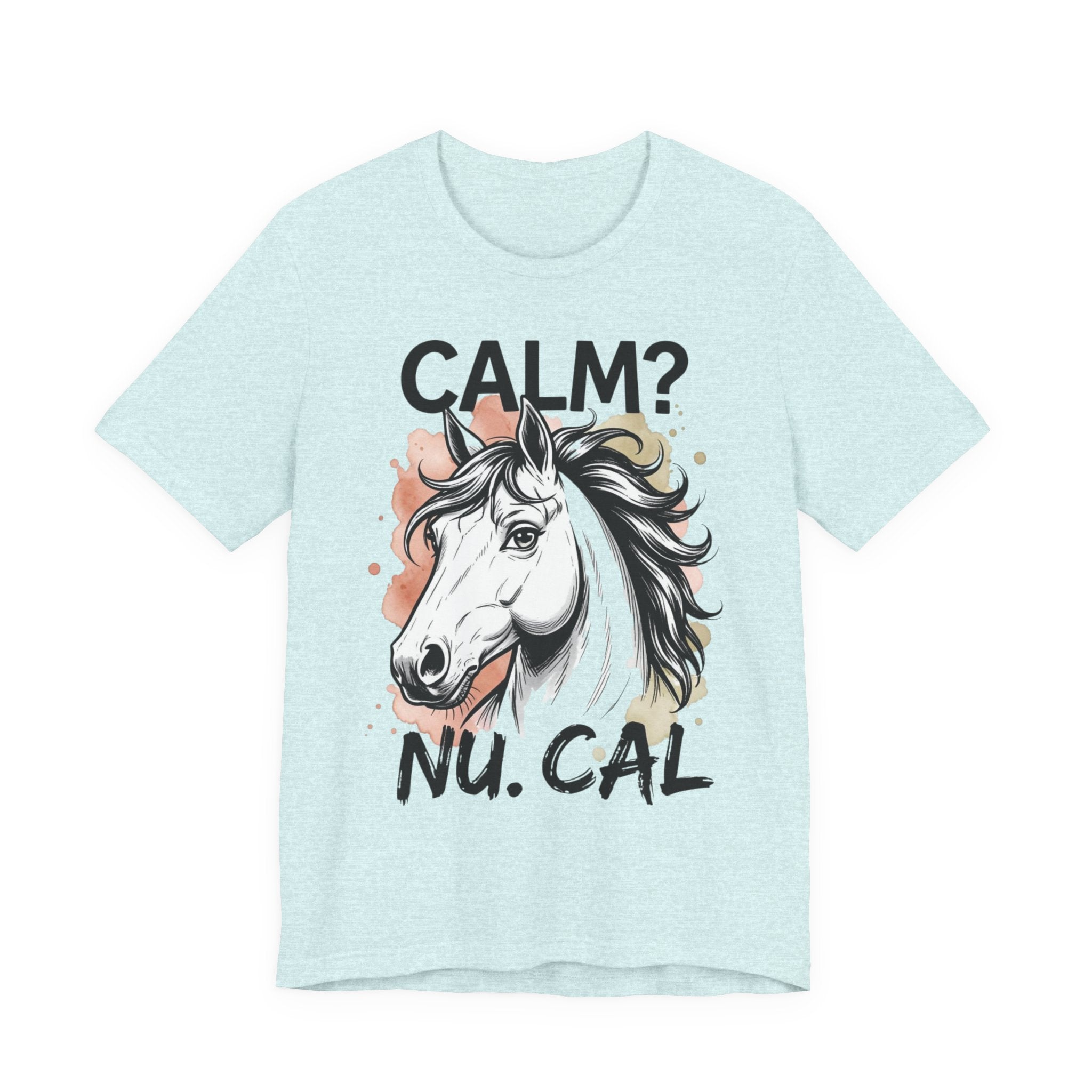 Tricou CALM? Nu. CAL – Tricou Funny cu Cal pentru Iubitorii de Cai