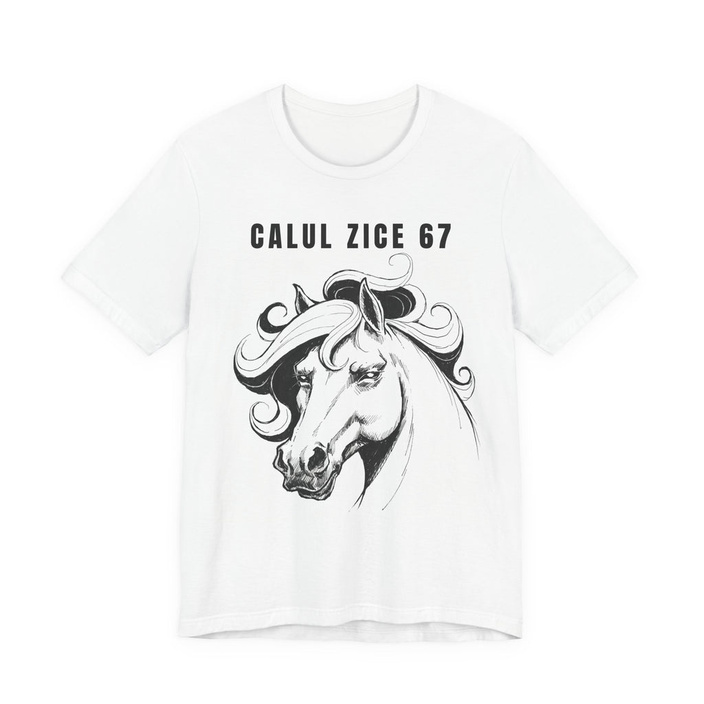 Tricou cu Cai CALUL ZICE 67'