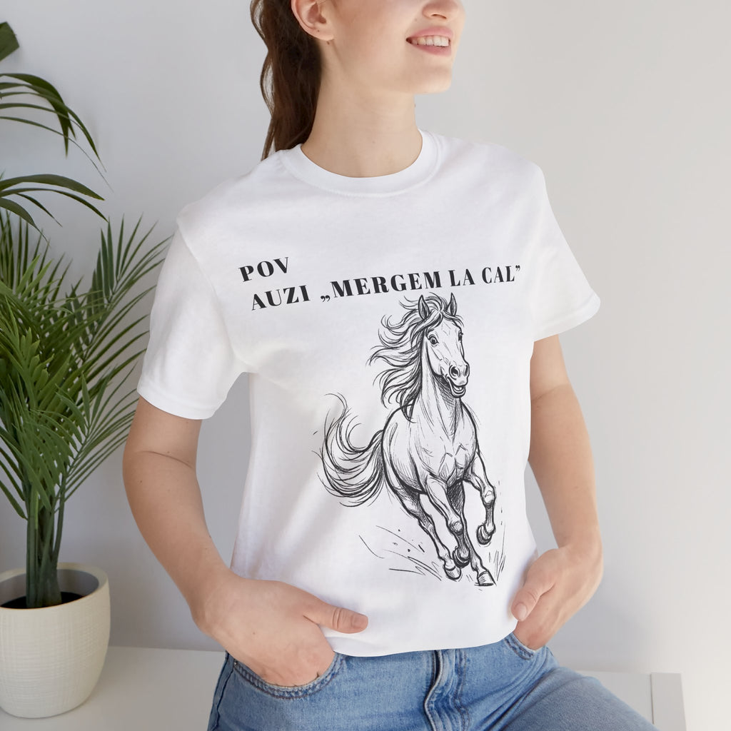Tricou Amuzant cu Cai 'POV AUZI ‘MERGEM LA CAL’