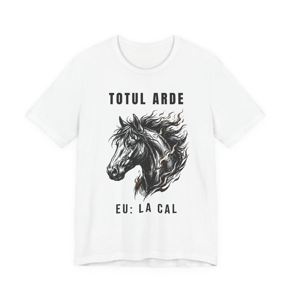 Tricou Edgy cu Cai 'Totul Arde, Eu: La Cal'