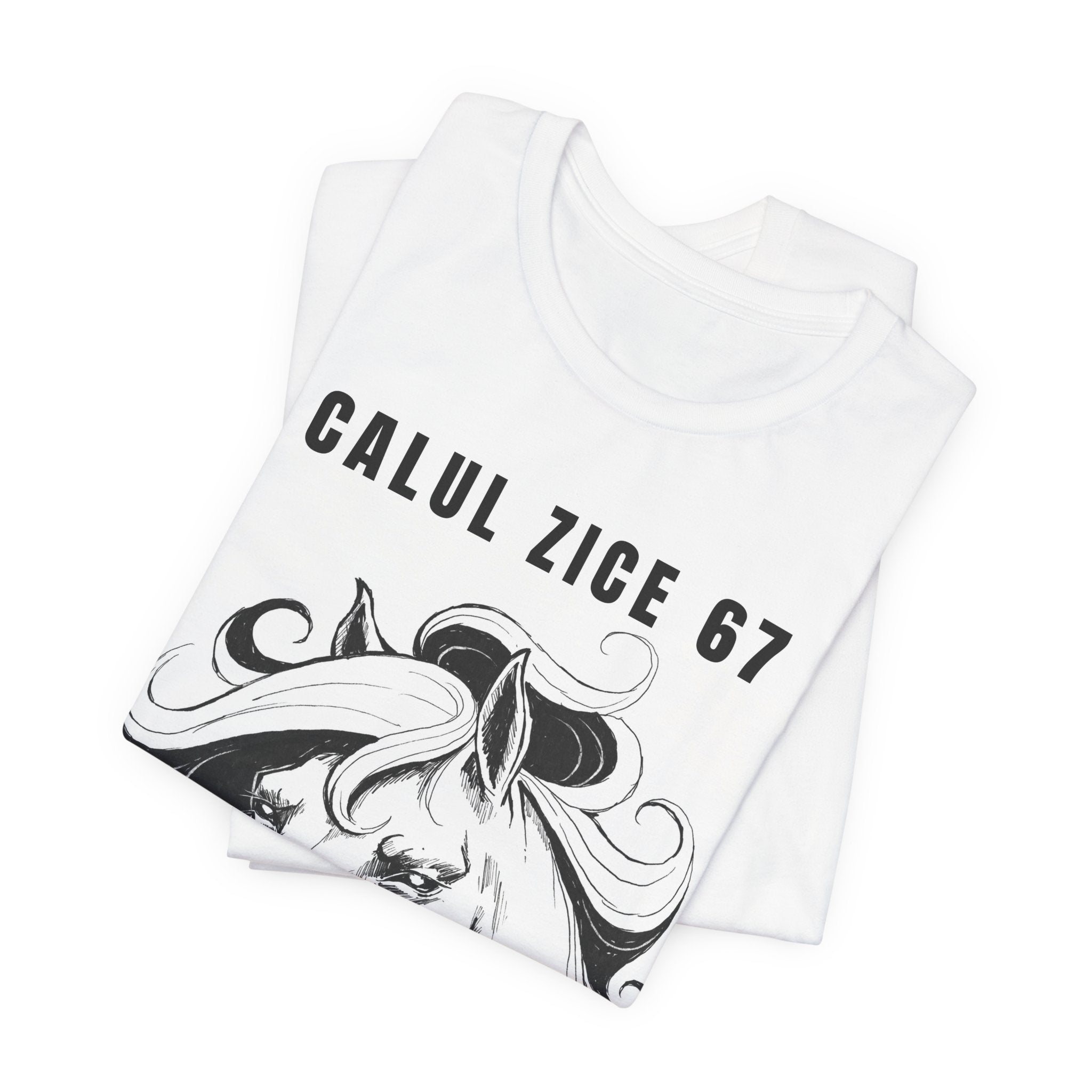 Tricou cu Cai CALUL ZICE 67'