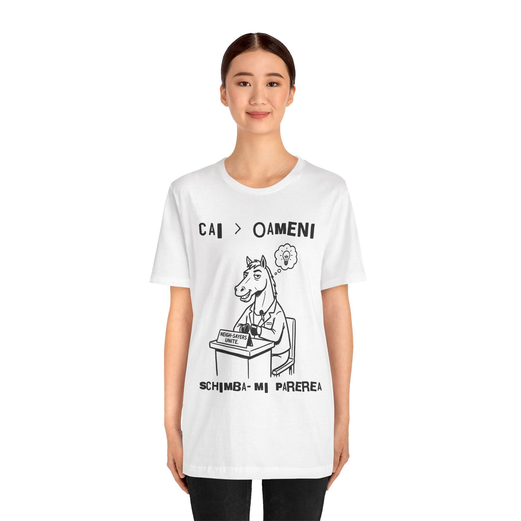 Tricou Amuzant cu Cai 'Cai > 'Oameni- Schimba‑mi Parerea'