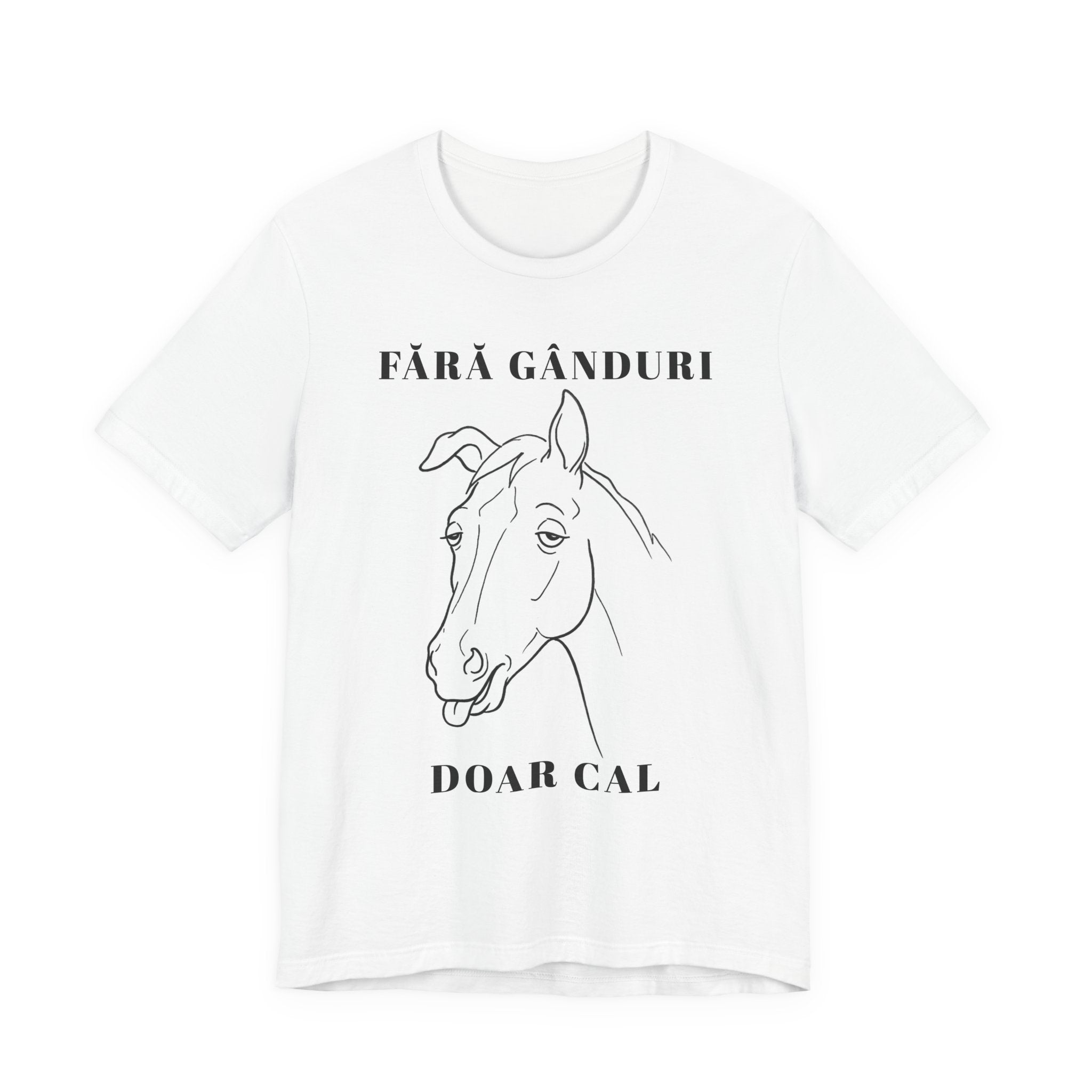Tricou Amuzant cu Cai 'Fără Gânduri Doar Cal'