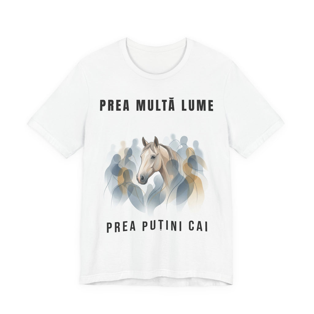 Tricou Edgy cu Cai 'Prea Multă Lume, Prea Puțini Cai'