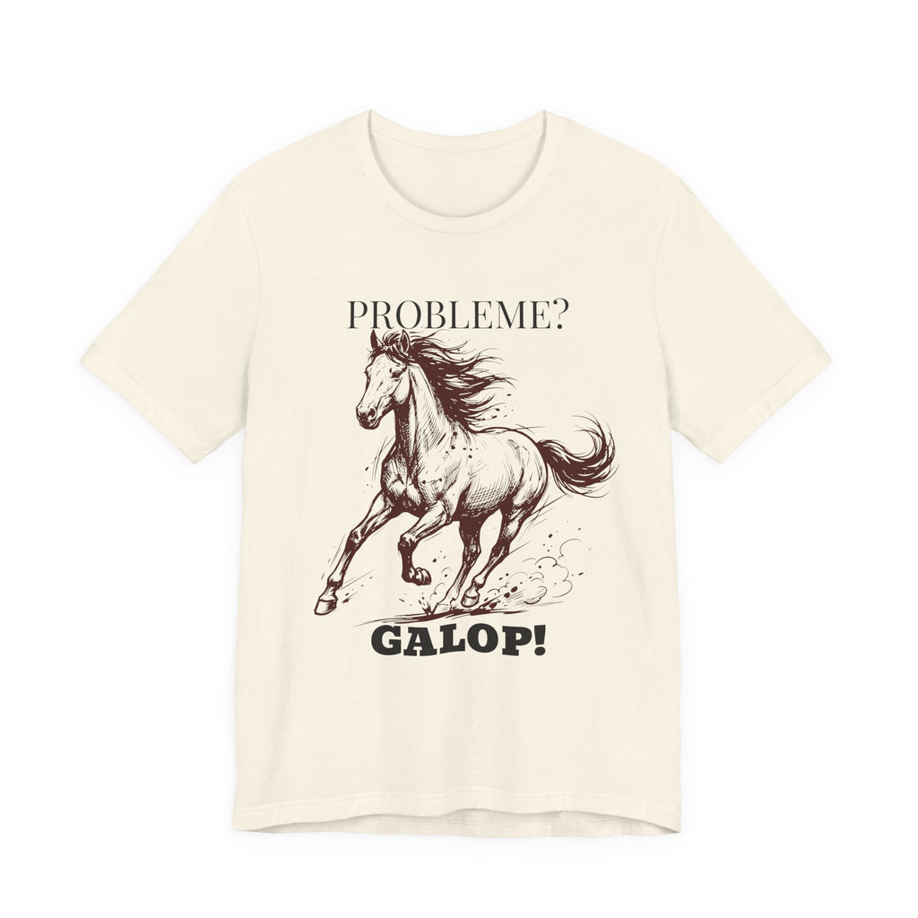 Tricou Amuzant cu Cai 'Problem? Galop!'