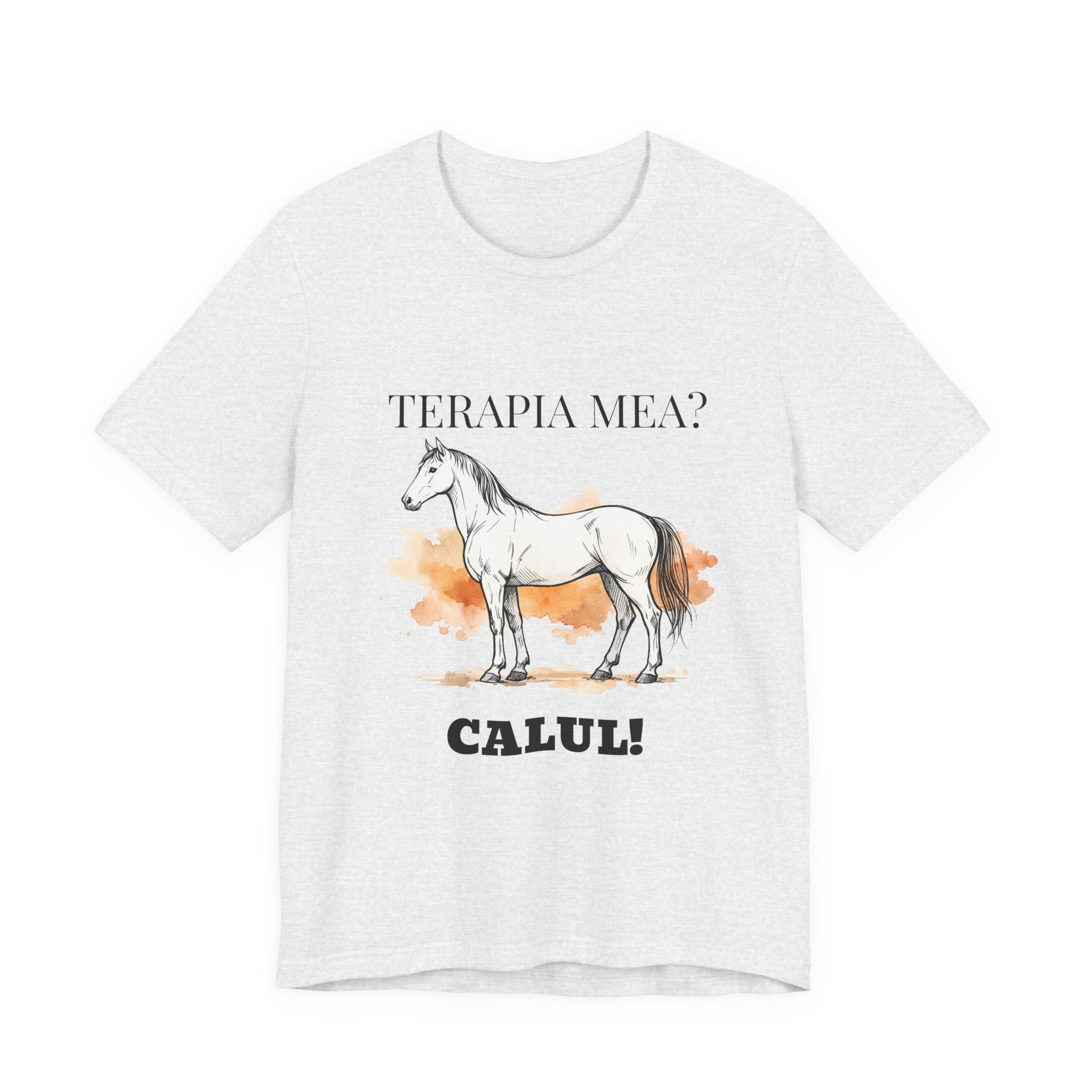 Horse Therapy T-Shirt — "Terapia Mea? Calul!" Romanian Horse Lover Tee