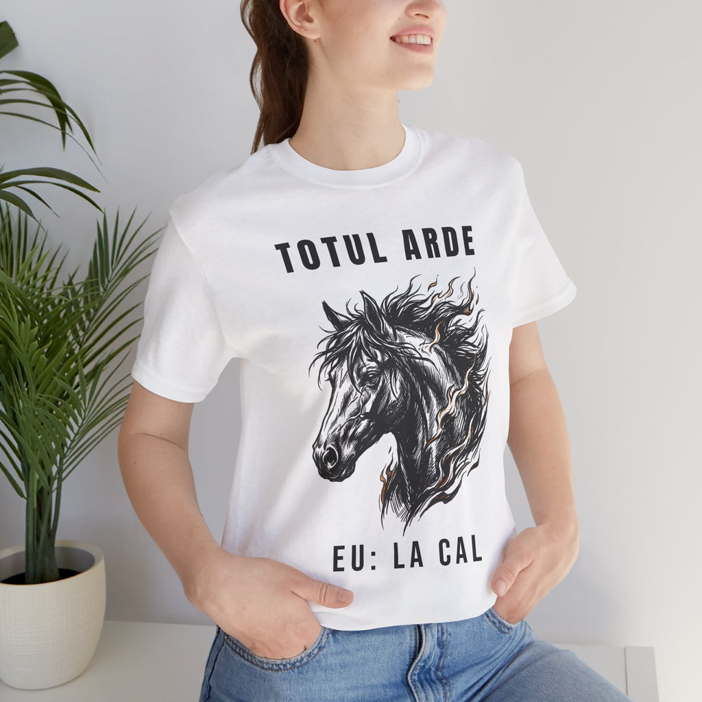 Tricou Edgy cu Cai 'Totul Arde, Eu: La Cal'