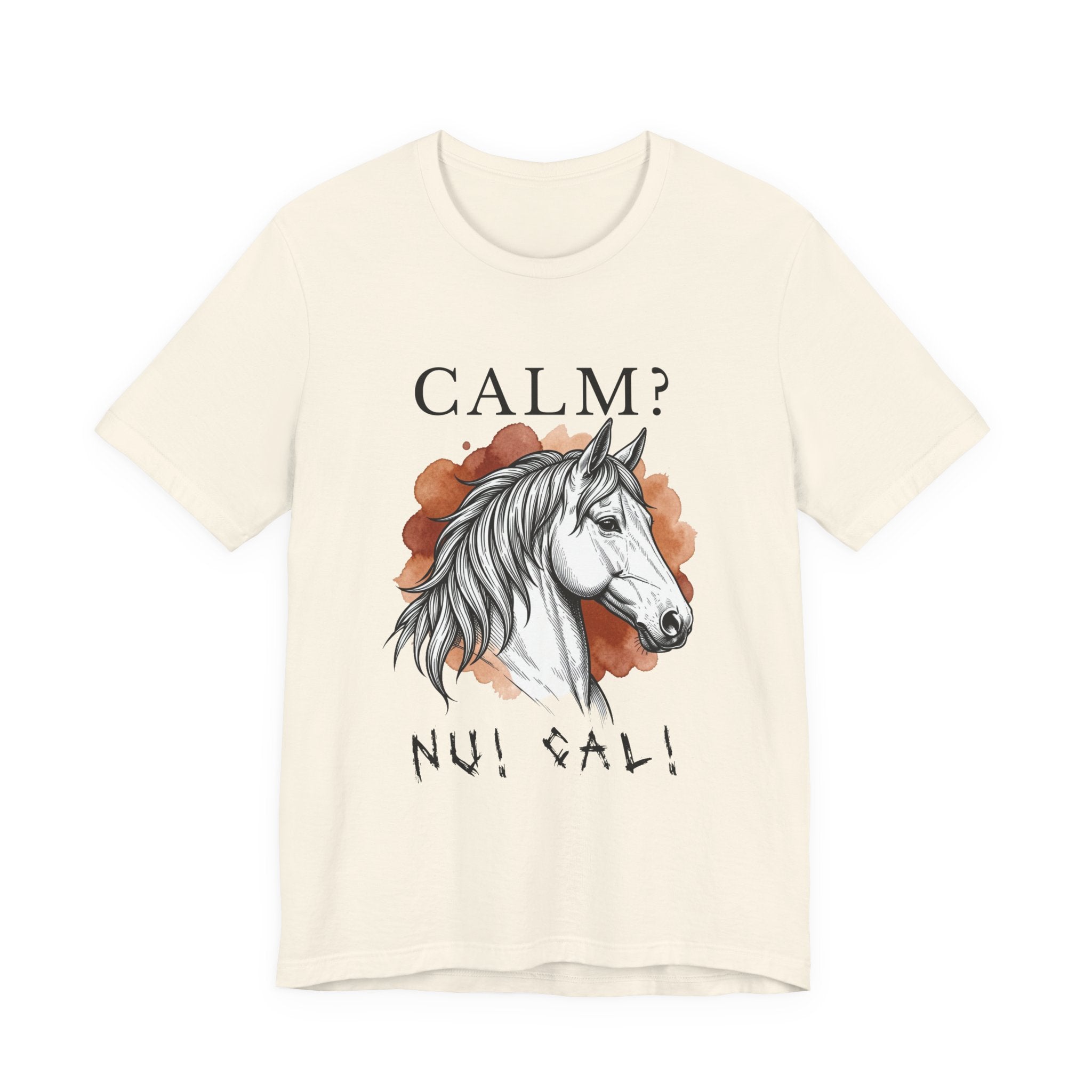 Calm? Nah! Horse Graphic Tee — Funny Equestrian T-Shirt