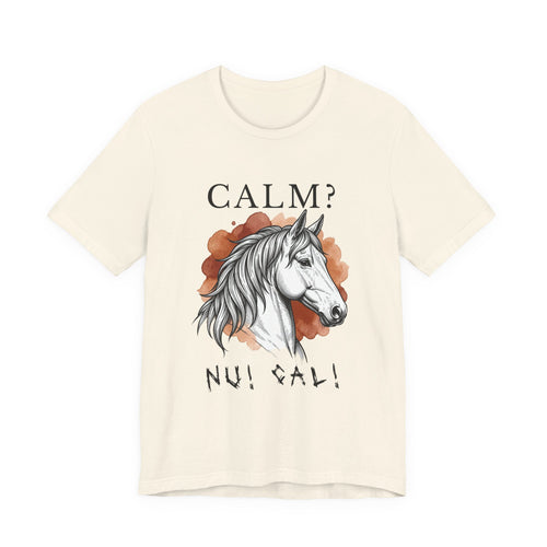 Calm? Nah! Horse Graphic Tee — Funny Equestrian T-Shirt