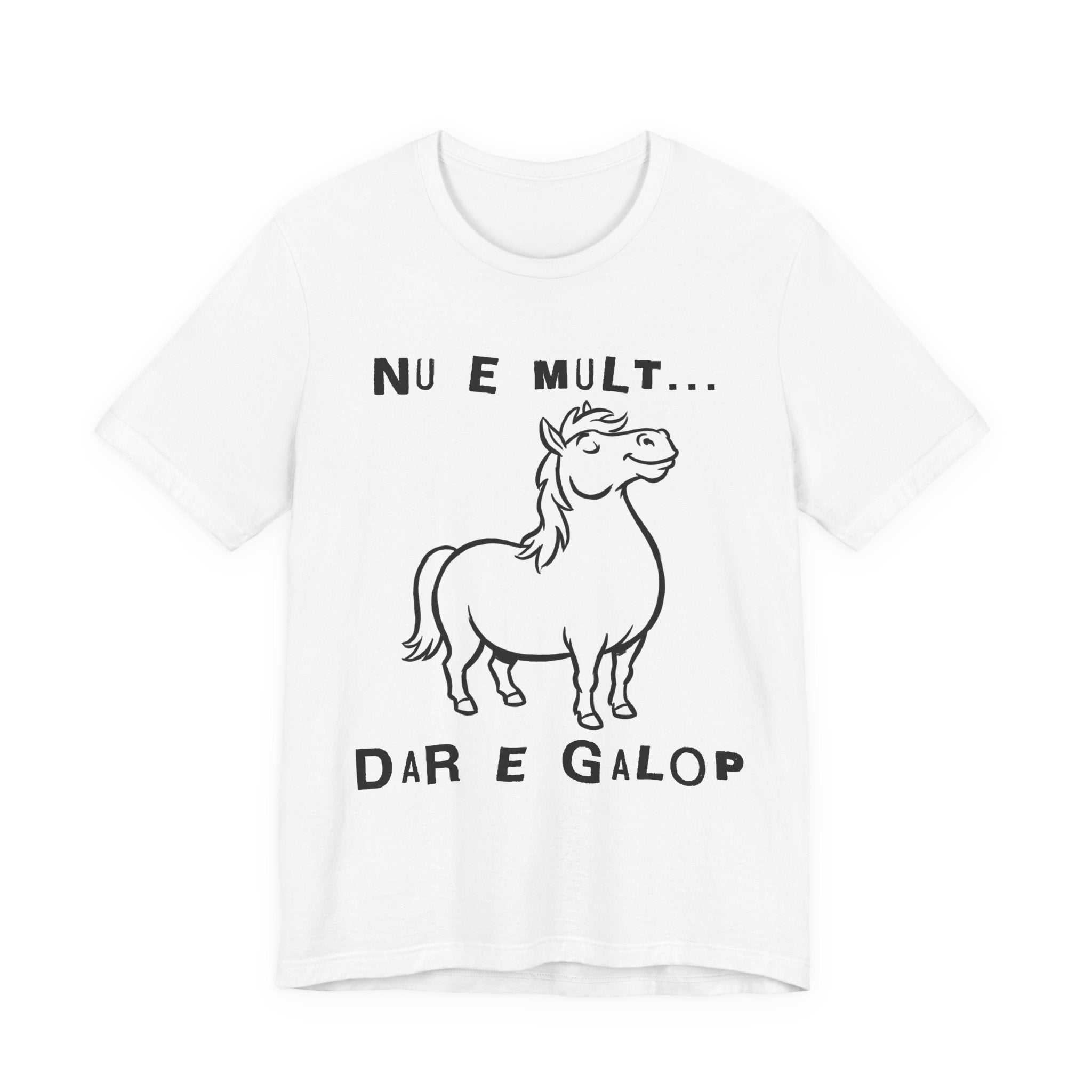 Tricou Amuzant cu Cai 'Nu e mult... Dar e galop'